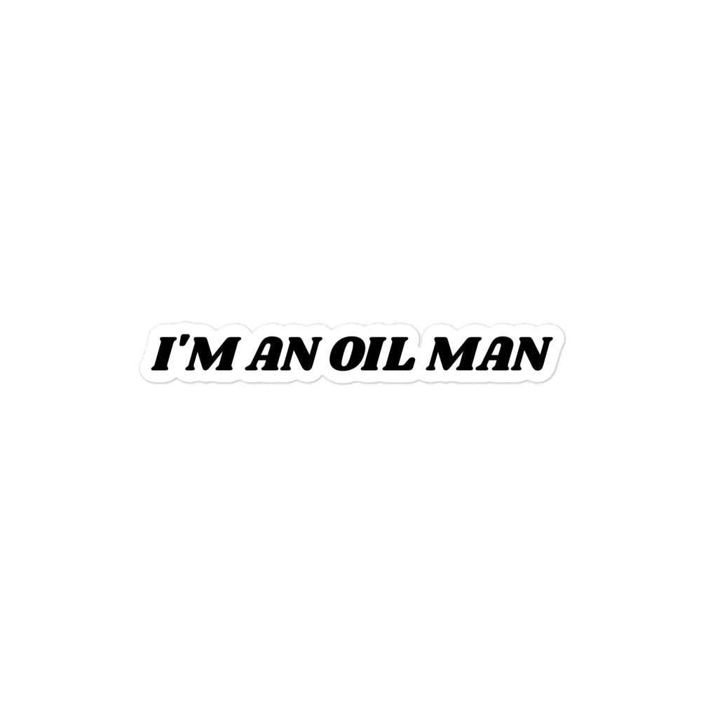 I'm An Oil Man Sticker - Arbitrage Andy